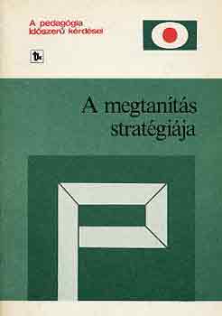Nagy József (szerk.) - A megtanítás stratégiája