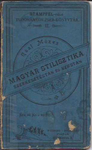 Gaál Mózes - Kis magyar stilisztika (szerkesztéstan és verstan)