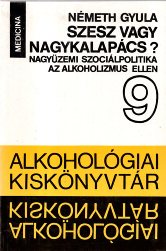 N�meth Gyula - Szesz vagy nagykalap�cs?