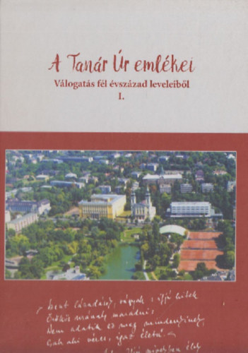 A Tan�r �r eml�kei - V�logat�s f�l �vsz�zad leveleib�l I.