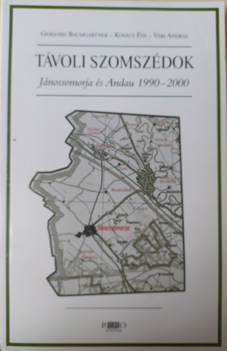 Gerhard Baumgartner - Kov�cs �va - V�ri Andr�s - T�voli szomsz�dok - J�nossomorja �s Andau 1990-2000