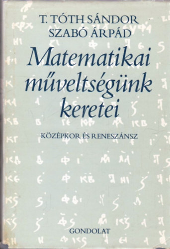 T.Tth Sndor; Szab rpd - Matematikai mveltsgnk keretei - kzpkor s renesznsz