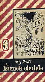 H. G. Wells - Az istenek eledele