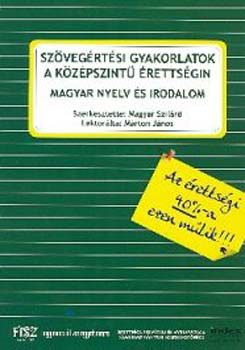 Magyar Szilrd - Szvegrtsi gyakorlatok a kzpszint rettsgin - nyelv s irodalom