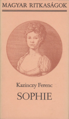Kazinczy Ferenc - Sophie  (Magyar ritkas�gok)