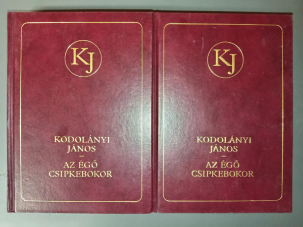 Cs�r�s Mikl�s  Kodol�nyi J�nos (szerk.), ifj. Kodol�nyi J�nos (szerk.) - Az �g� csipkebokor I-II. - Kodol�nyi J�nos m�vei (I-II. B�rk�t�sben)