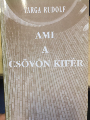 Varga Rudolf - Ami a cs�v�n kif�r