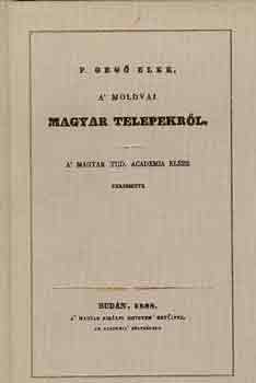 P. Geg� Elek - A' moldvai magyar telepekr�l (reprint)