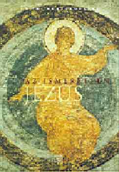 Dimitrij Mereskovszki - Az ismeretlen J�zus