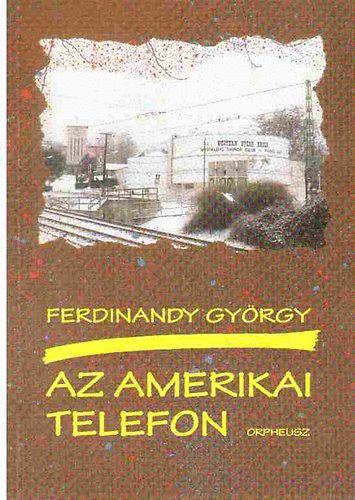 Ferdinandy György - Az amerikai telefon