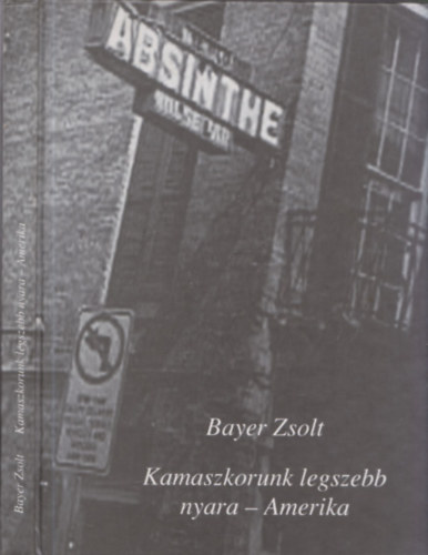 Bayer Zsolt - Kamaszkorunk legszebb nyara - Amerika (dedikált)