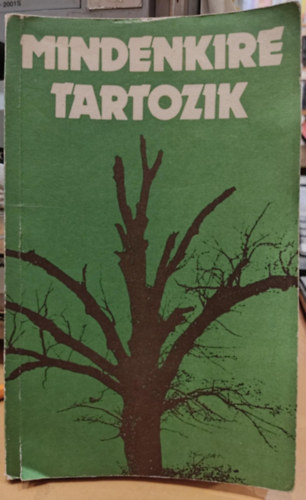 Dr. Cs�ndes Zolt�n T�th Antal - Mindenkire tartozik - Dokumentumok az orsz�ggy�l�s 1981. okt�ber 9-i �l�s�r�l (Orsz�gos K�rnyezet- �s Term�szetv�delmi Hivatal)