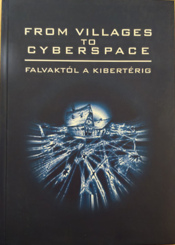 Kovács Csaba - From Villages to Cyberspace - Falvaktól a kibertérig