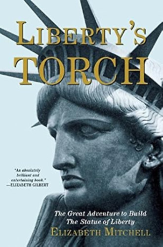 Margaret Mitchell - Liberty's Torch: The Great Adventure to Build the Statue of Liberty