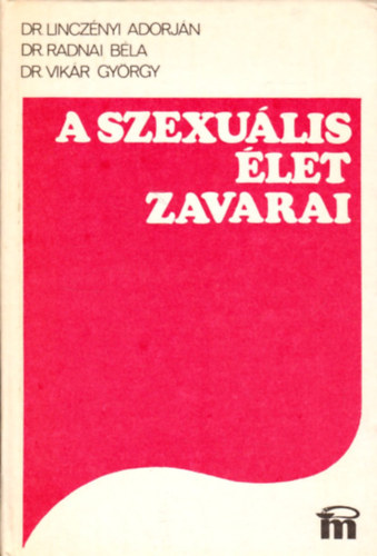 Lincz�nyi; Radnai; Vik�r - A szexu�lis �let zavarai
