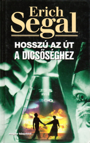 Erich Segal - Hossz az t a dicssghez