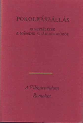 Eurpa Knyvkiad - Pokolraszlls / Elbeszlsek a msodik vilghborrl