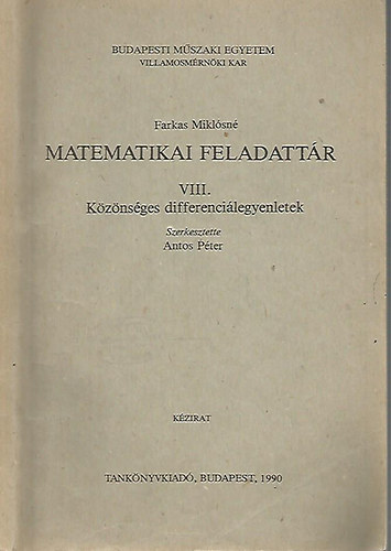 Antos Pter  (szerk.) - Matematikai feladattr VIII. - Kznsges differencilegyenletek