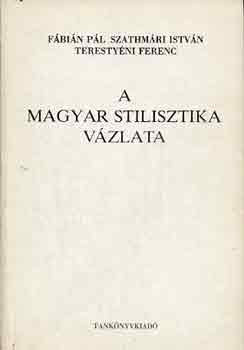 Fbin -Szathmri -Terestyni - A magyar stilisztika vzlata