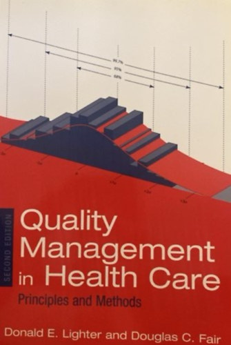 Douglas C. Fair Donald E. Lighter - Quality Managemnet in Health Care - Principles and Methods