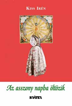 Kiss Irén - Az asszony napba öltözik