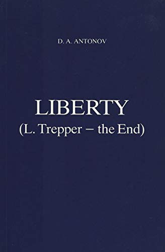 D. A. Antonov - Liberty - L. Trepper - The End