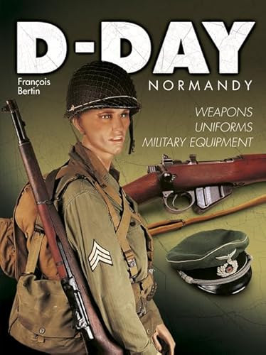 FranAois Bertin - D-Day Normandy : Weapons-Uniforms-Military equipment