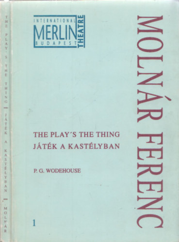 Pelham Grenville Wodehouse Molnr Ferenc - The Play's the Thing - Jtk a kastlyban
