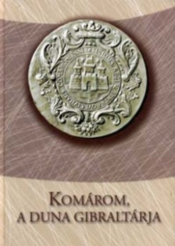 Sznssy rpd - Komrom, a Duna gibraltrja