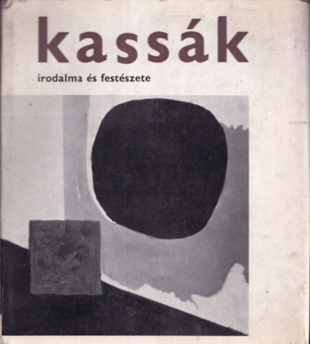 Bori Imre-Körner Éva - Kassák irodalma és festészete