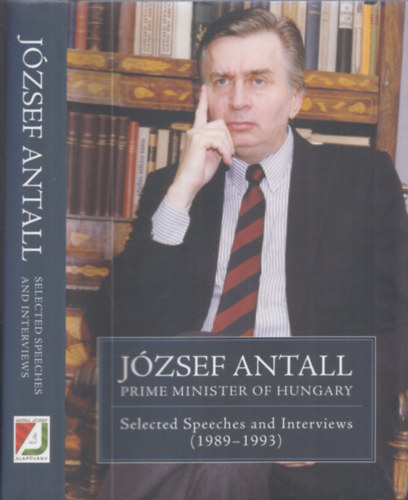G�za Jeszenszky  (szerk.) - J�zsef Antall, prime minister of Hungary - Selected Speeches and Interviews (1989-1993)