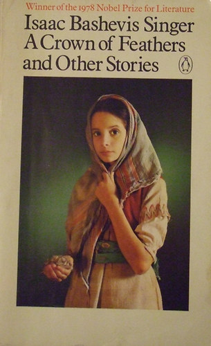 Isaac Bashevis Singer - A Crown of Feathers and other stories
