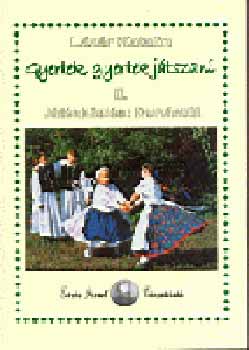 Lzr Katalin - Gyertek, gyertek jtszani II.