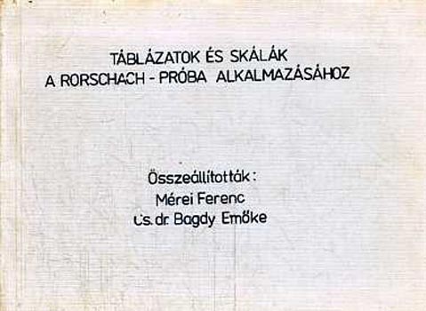 M�rei; Dr. Bagdy Em�ke - T�bl�zatok �s sk�l�k a Rorschach-pr�ba alkalmaz�s�hoz
