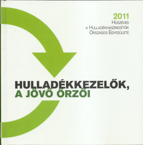 Nmeth I.Gergely szerk. - Hulladkkezelk, a jv rzi