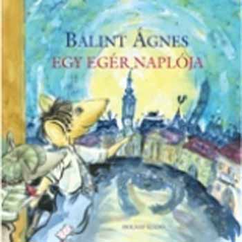 B�lint �gnes - Egy eg�r napl�ja