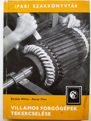 Barabs Mikls - Karsai Tibor - Villamos forggpek tekercselse