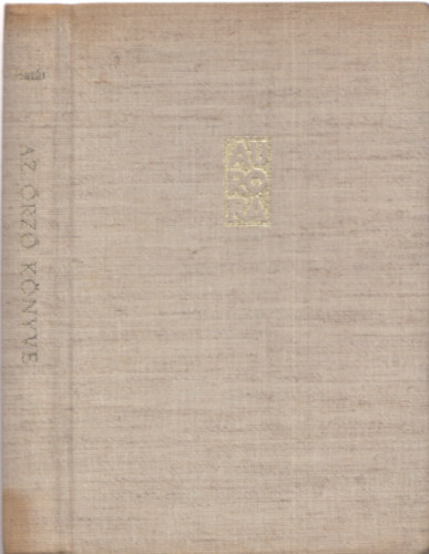 Határ Győző - Az Őrző Könyve (Dedikált)