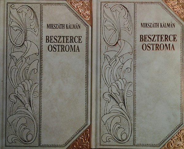 Miksz�th K�lm�n - Beszterce ostroma I-II.   ( D�szes K�t�sben, a sarkokon r�zp�nttal)