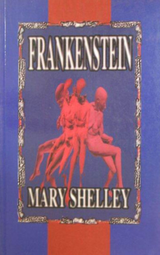 Mary Shelley - Frankenstein (Shelley)