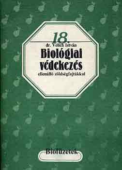 dr. Velich Istvn - Biolgiai vdekezs ellenll zldsgfajtkkal