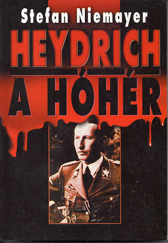 Stefan Niemayer - Heydrich a h�h�r (Niemayer) - Nemere Istv�n