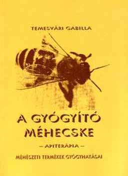 Temesvári Gabilla - A gyógyító méhecske (apiterápia)