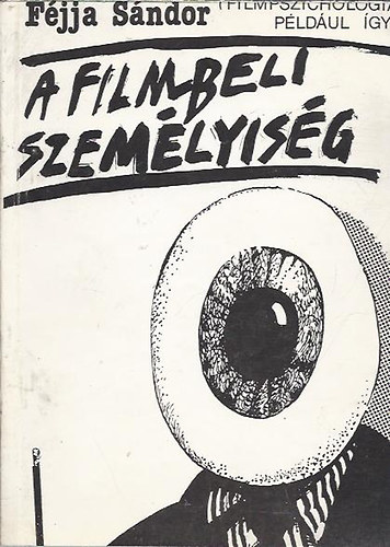 Féjja SÁndor - A filmbeli személyiség