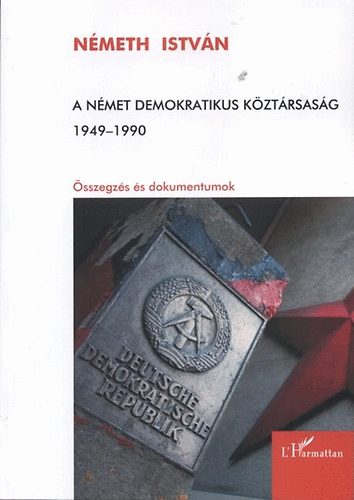 Németh István - A Német Demokratikus Köztársaság 1949-1990