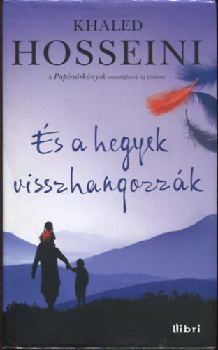 Khaled Hosseini - s a hegyek visszhangozzk