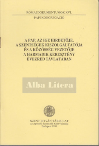 Dr. N�meth L�szl� (Ford�totta) - A pap, az ige hirdet�je, a szents�gek kiszolg�ltat�ja �s a k�z�ss�g vezet�je a harmadik kereszt�ny �vezred t�vlat�ban