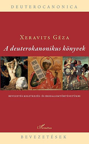 Xeravits Gza - A deuterokanonikus knyvek - Bevezets keletkezs- s irodalomtrtnetkbe