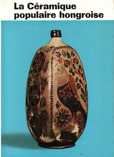 Domanovszky Gyrgy - La Cramique populaire hongroise
