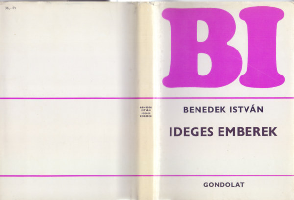 Benedek Istv�n - Ideges emberek (Harmadik kiad�s - Benedek Istv�n munk�i)